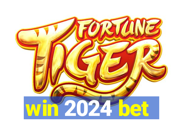 win 2024 bet